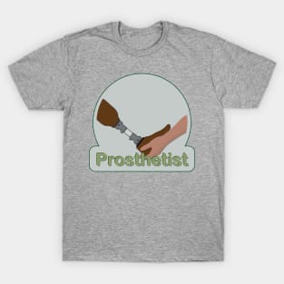 Prosthetist T-Shirt